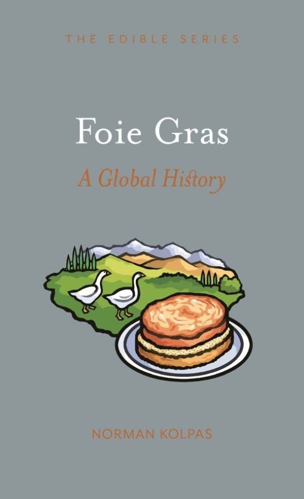 Foie Gras: A Global History
