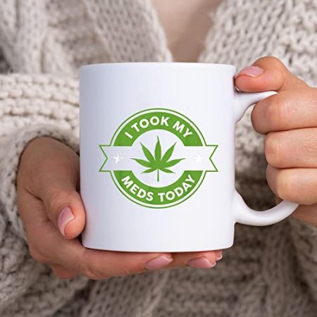 I Took My Meds Today Marijuana Funny Weed Cannabis Sayings BlackMug, Tea Mug, Tea Cup, Coffee Cup